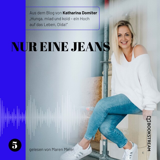 Book cover for Nur eine Jeans - Hunga, miad & koid - Ein Hoch aufs Leben, Oida!, Folge 5 (Ungekürzt)