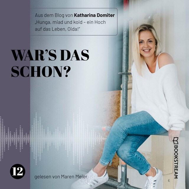 Bokomslag for War's das schon? - Hunga, miad & koid - Ein Hoch aufs Leben, Oida!, Folge 12 (Ungekürzt)