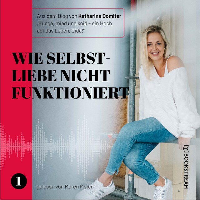 Book cover for Wie Selbstliebe nicht funktioniert - Hunga, miad & koid - Ein Hoch aufs Leben, Oida!, Folge 1 (Ungekürzt)