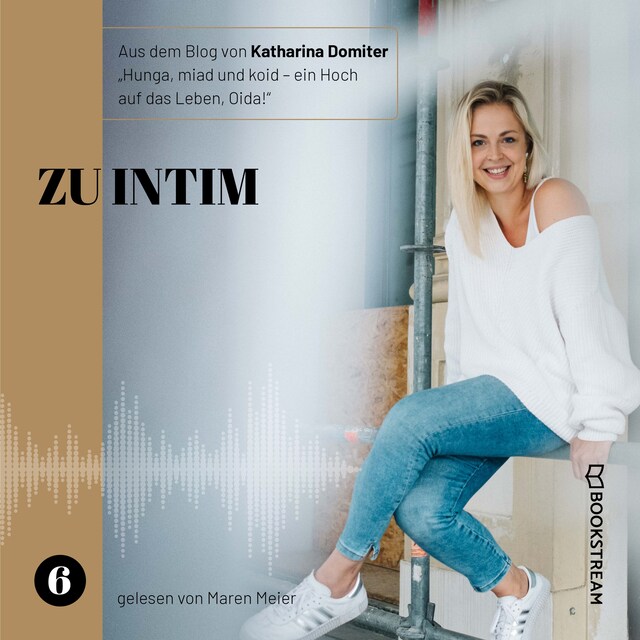 Buchcover für Zu intim - Hunga, miad & koid - Ein Hoch aufs Leben, Oida!, Folge 6 (Ungekürzt)