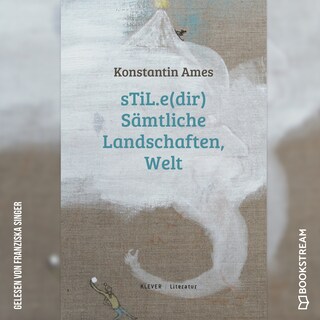 sTiL.e(dir) Sämtliche Landschaften, Welt (Ungekürzt) als Hörbuch