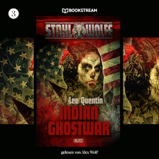 Stahlwölfe, Folge 3: Indian Ghostwar als Hörbuch