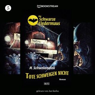 Die Schwarze Fledermaus, Folge 5: Tote schweigen nicht als Hörbuch