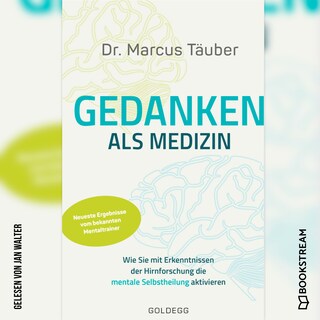 Gedanken als Medizin - Wie Sie mit Erkenntnissen der Hirnforschung die mentale Selbstheilung aktivieren (Ungekürzt) als Hörbuch