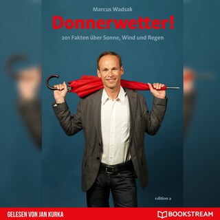 Donnerwetter - 201 Fakten über Sonne, Wind und Regen (Ungekürzt) als Hörbuch