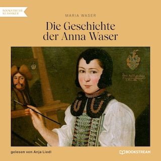 Die Geschichte der Anna Waser als Hörbuch