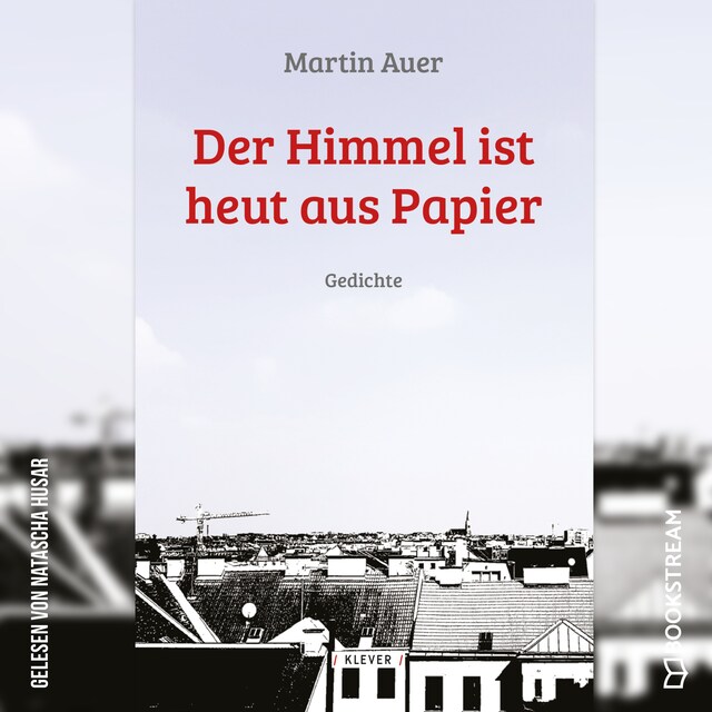 Okładka książki dla Der Himmel ist heut aus Papier - Gedichte (Ungekürzt)