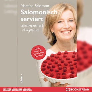 Salomonisch serviert - Lebensrezepte und Lieblingsspeisen (Ungekürzt) als Hörbuch