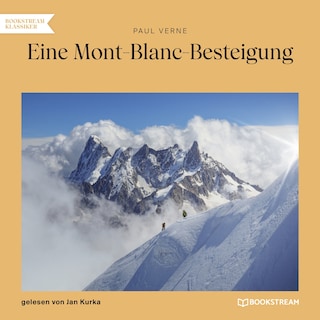 Eine Mont-Blanc-Besteigung als Hörbuch