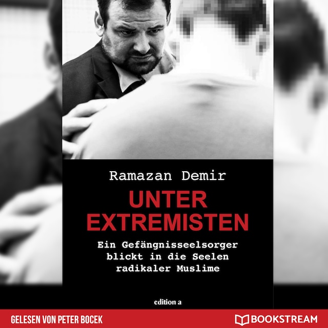 Book cover for Unter Extremisten - Ein Gefängnisseelsorger blickt in die Seele radikaler Muslime (Ungekürzt)