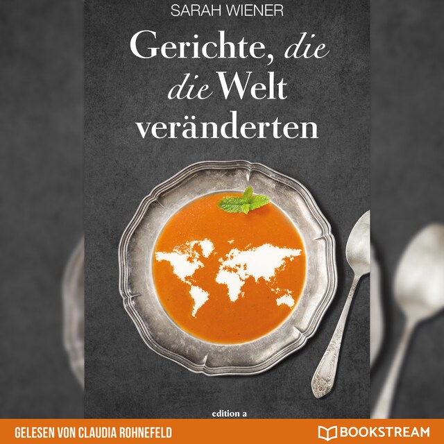 Copertina del libro per Gerichte, die die Welt veränderten (Ungekürzt)