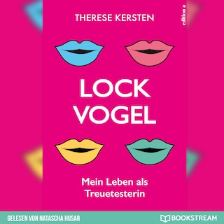 Lockvogel - Mein Leben als Treuetesterin (Ungekürzt) als Hörbuch