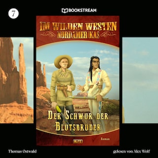 Im Wilden Westen Nordamerikas, Folge 7: Der Schwur der Blutsbrüder als Hörbuch