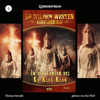 Im Wilden Westen Nordamerikas, Folge 4: In den Fängen des Ku-Klux-Klan als Hörbuch