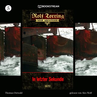 Rolf Torring - Neue Abenteuer, Folge 5: In letzter Sekunde als Hörbuch