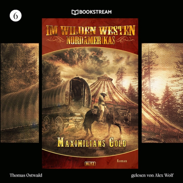 Copertina del libro per Maximilians Gold - Im Wilden Westen Nordamerikas, Folge 6 (Ungekürzt)