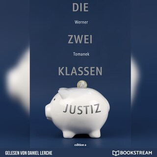 Die Zwei-Klassen-Justiz (Ungekürzt) als Hörbuch