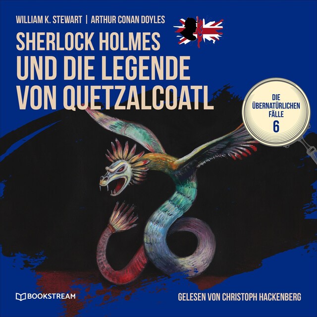 Copertina del libro per Sherlock Holmes und die Legende von Quetzalcoatl - Die übernatürlichen Fälle, Folge 6 (Ungekürzt)