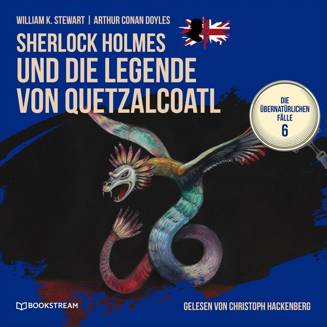 Sherlock Holmes und die Legende von Quetzalcoatl - Die übernatürlichen Fälle, Folge 6 (Ungekürzt)