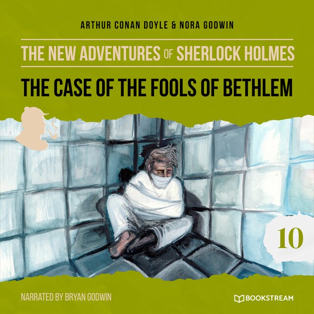 The Case of the Fools of Bethlem - The New Adventures of Sherlock Holmes, Episode 10 (Unabridged)