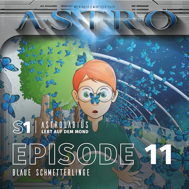 Book cover for ASTRO S1 - Episode 11 - Blaue Schmetterlinge