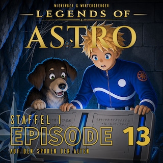 ASTRO S1 - Episode 13 - Auf den Spuren der Alten als Hörbuch