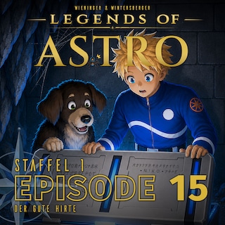 ASTRO S1 - Episode 15 - Der gute Hirte als Hörbuch