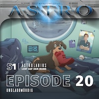 ASTRO S1 - Episode 20 - Unglaubwürdig
