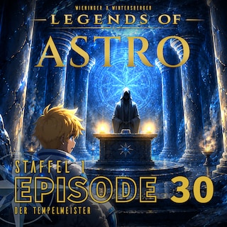 ASTRO S1 - Episode 30 - Der Tempelmeister als Hörbuch