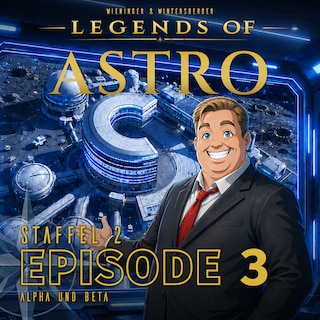ASTRO S2 - Episode 03 - Alpha und Beta als Hörbuch