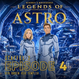 ASTRO S2 - Episode 04 - Der Orden der Templer als Hörbuch