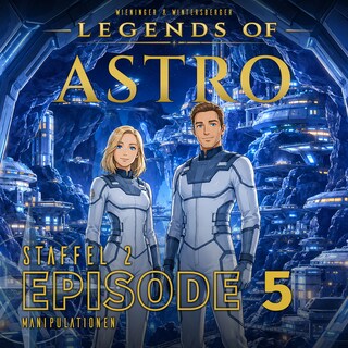 ASTRO S2 - Episode 05 - Manipulationen als Hörbuch