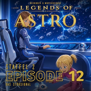 ASTRO S2 - Episode 12 - Das Störsignal als Hörbuch