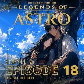 ASTRO S2 - Episode 18 - Beta auf der Spur als Hörbuch