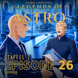 ASTRO S2 - Episode 26 - Aufbruch als Hörbuch