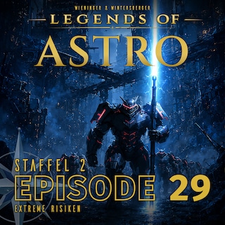 ASTRO S2 - Episode 29 - Extreme Risiken als Hörbuch