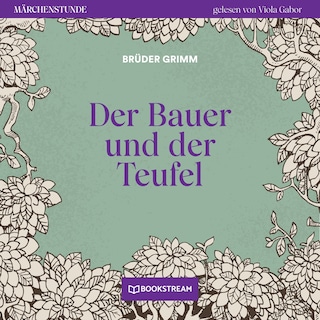 Der Bauer und der Teufel - Märchenstunde, Folge 36 als Hörbuch