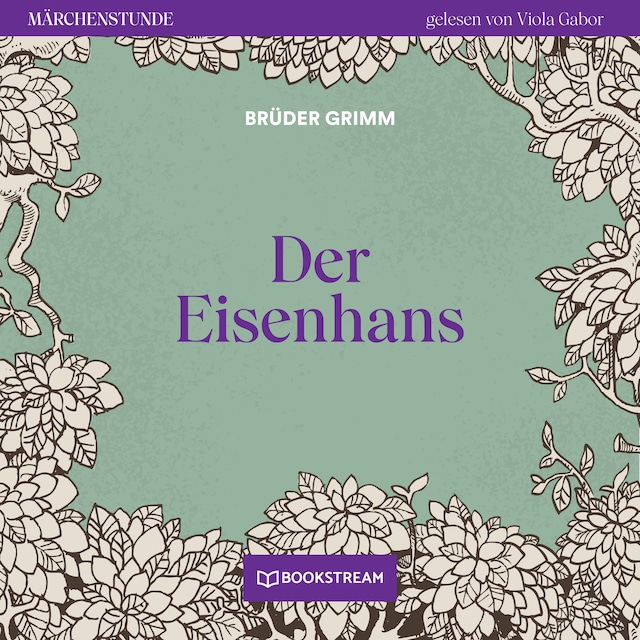 Couverture de livre pour Der Eisenhans - Märchenstunde, Folge 38 (Ungekürzt)