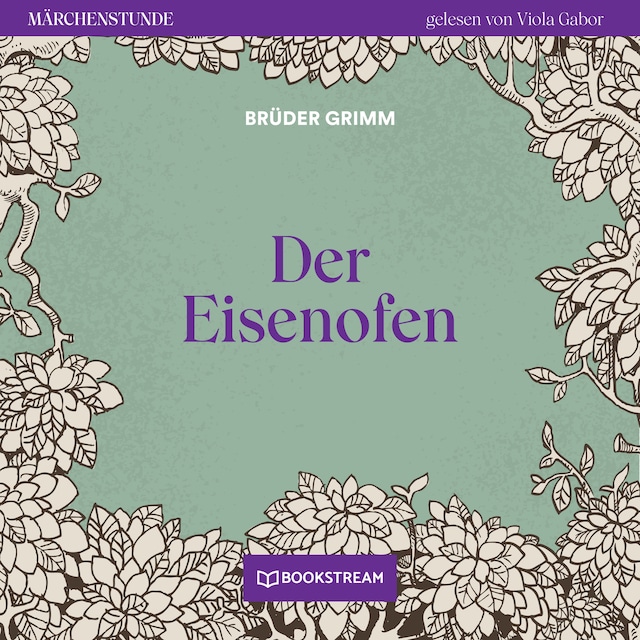 Book cover for Der Eisenofen - Märchenstunde, Folge 39 (Ungekürzt)