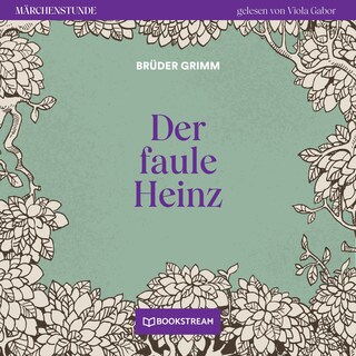 Der faule Heinz - Märchenstunde, Folge 40 als Hörbuch