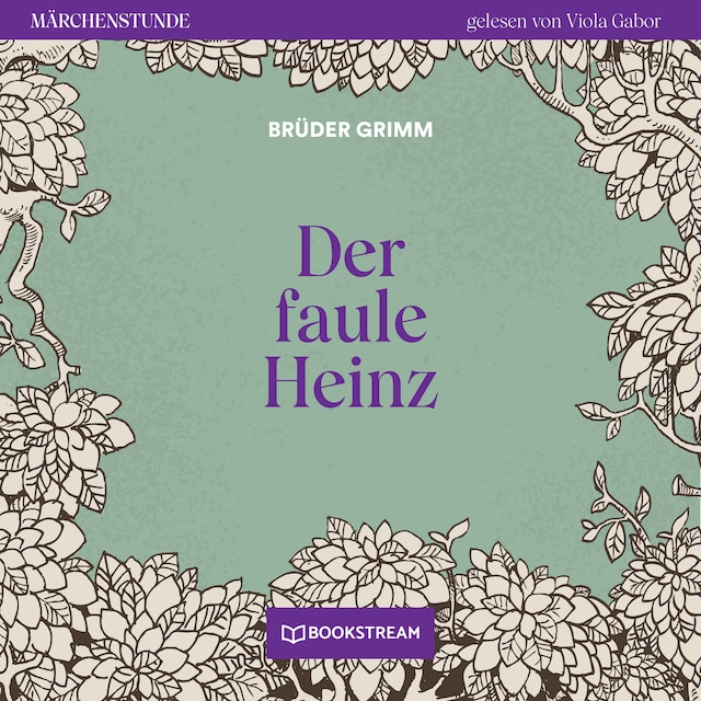 Book cover for Der faule Heinz - Märchenstunde, Folge 40 (Ungekürzt)
