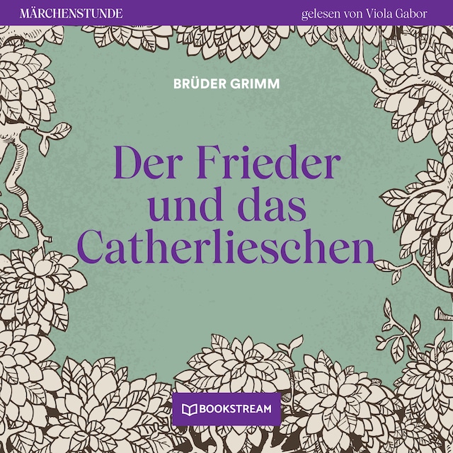 Book cover for Der Frieder und das Catherlieschen - Märchenstunde, Folge 41 (Ungekürzt)