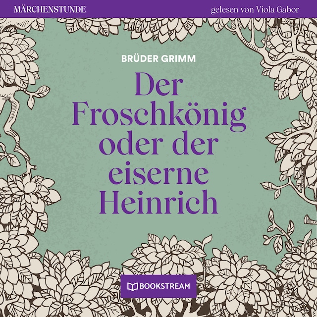 Book cover for Der Froschkönig - Märchenstunde, Folge 42 (Ungekürzt)