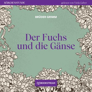 Der Fuchs und die Gänse - Märchenstunde, Folge 45 als Hörbuch