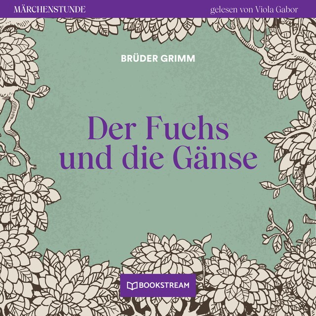 Copertina del libro per Der Fuchs und die Gänse - Märchenstunde, Folge 45 (Ungekürzt)