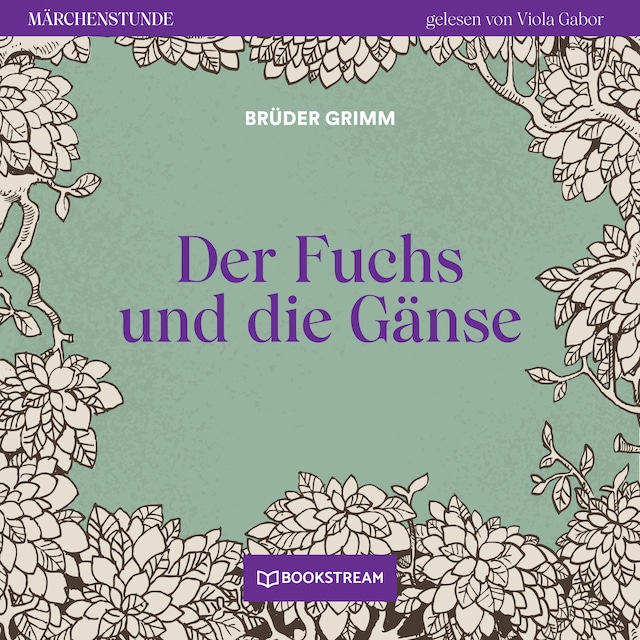 Bokomslag for Der Fuchs und die Gänse - Märchenstunde, Folge 45 (Ungekürzt)