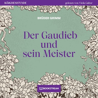 Der Gaudieb und sein Meister - Märchenstunde, Folge 48 als Hörbuch
