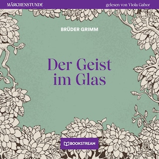 Der Geist im Glas - Märchenstunde, Folge 49 als Hörbuch