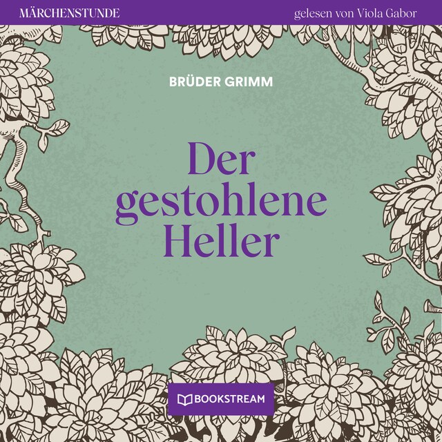 Book cover for Der gestohlene Heller - Märchenstunde, Folge 52 (Ungekürzt)