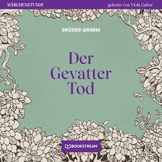 Der Gevatter Tod - Märchenstunde, Folge 53 als Hörbuch